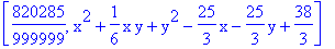 [820285/999999, x^2+1/6*x*y+y^2-25/3*x-25/3*y+38/3]